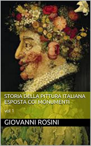 Storia della pittura italiana esposta coi monumenti: vol 1
